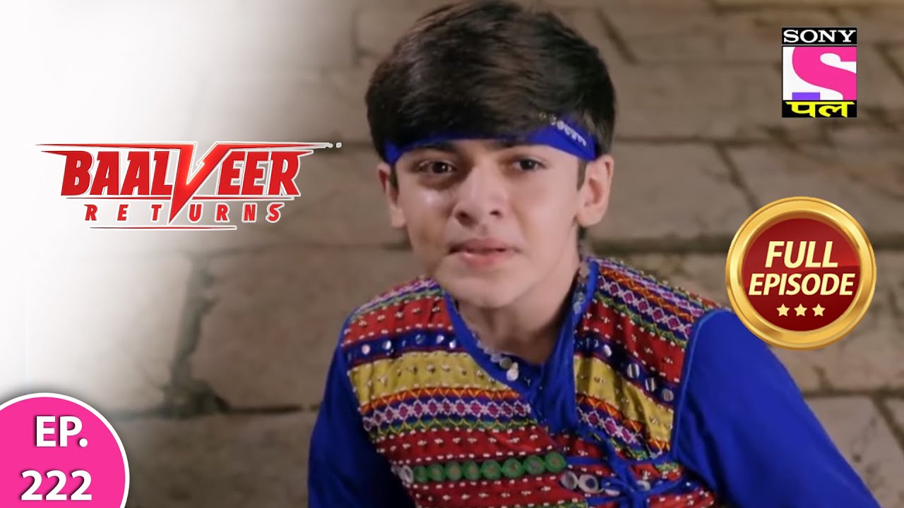 Baalveer Returns | Full Episode | Episode 222 | 5th May, 2021