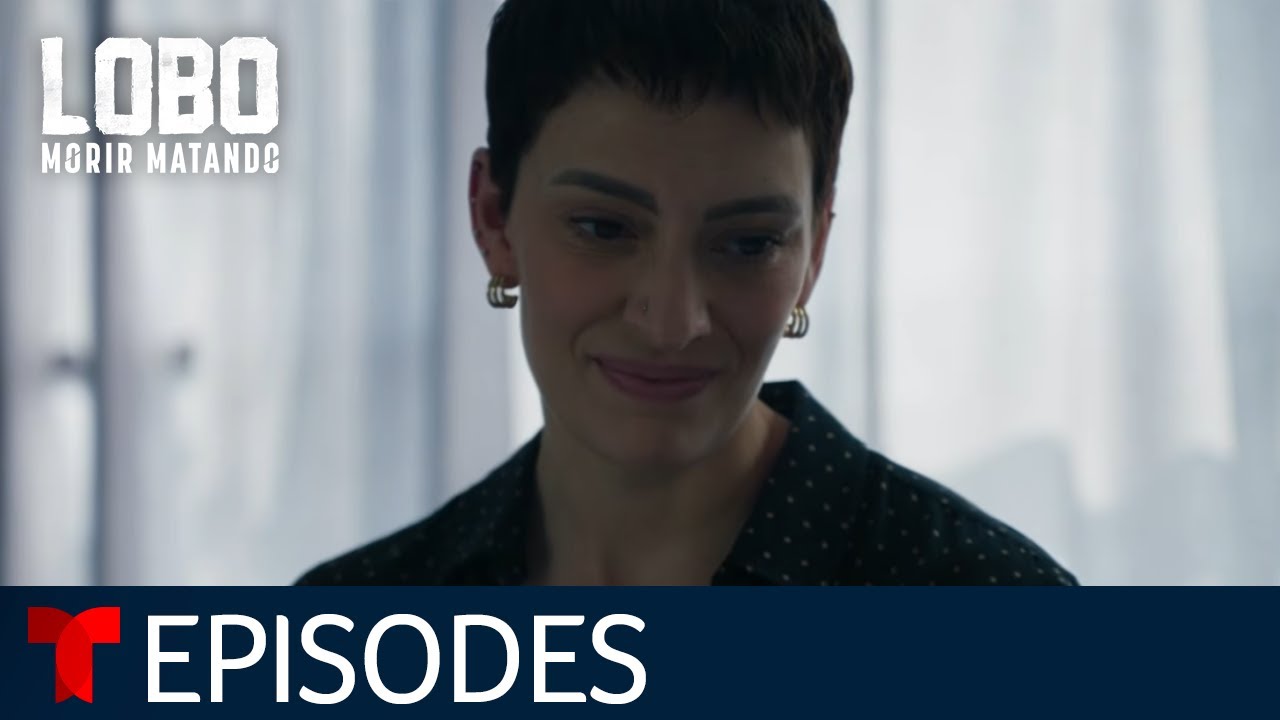 Lobo Morir Matando: Father's Love | Episode 21 | Telemundo English