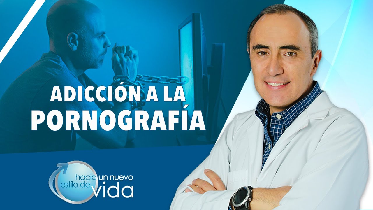 ADICCIÓN A LA PORNOGRAFÍA - HACIA UN NUEVO ESTILO DE VIDA