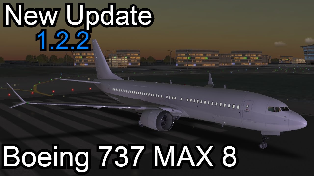 RFS Real Flight Simulator New Update 1.2.2 | New Aircraft Boeing 737 MAX 8