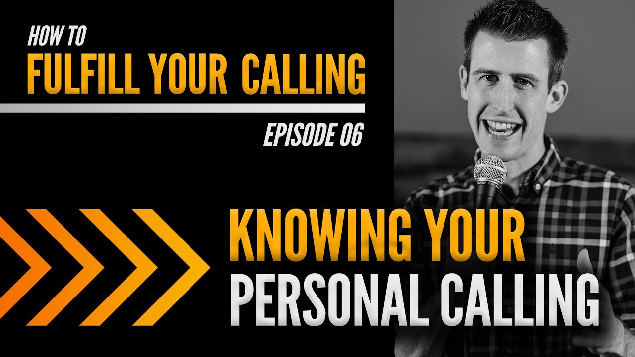 How To Fulfill Your Calling Ep6: Knowing Your Personal Calling ¦ David Steele