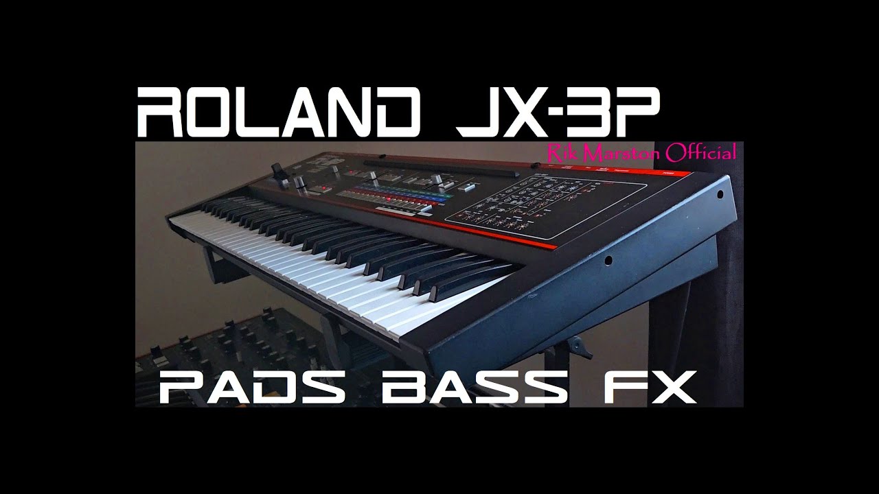 Roland JX-3P Pads Bass & FX Analog Synthesizer Rik Marston