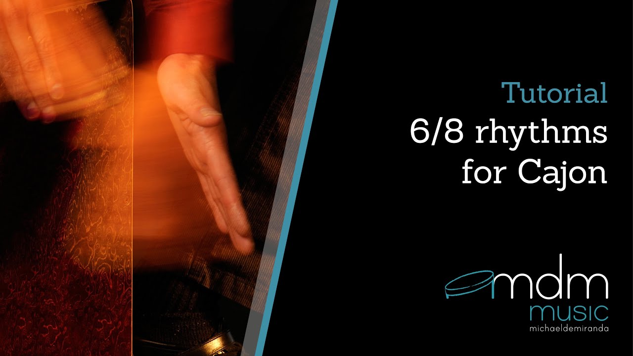 6/8 rhythms for cajon, free lesson by Michael de Miranda