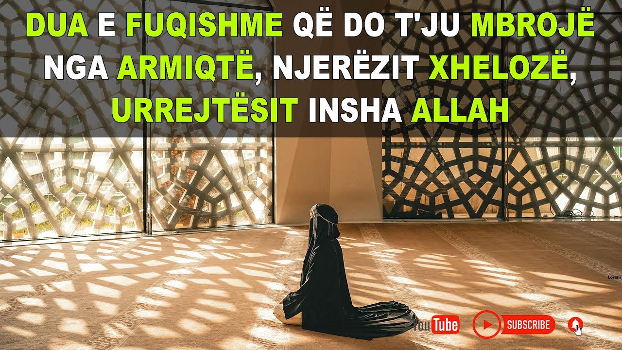 Dua e fuqishme që do t'ju mbrojë nga armiqtë, njerëzit xhelozë, urrejtësit Insha Allah