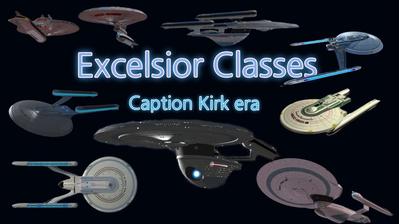 All Federation Excelsior Class Starships Designs 1-hour special