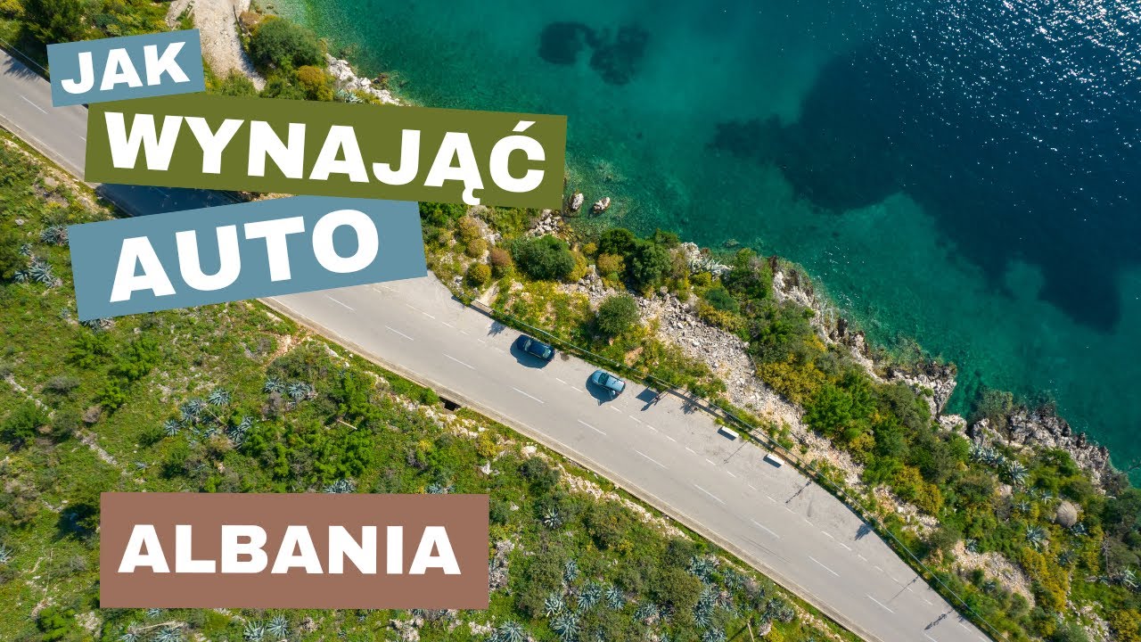 TANI wynajem auta w ALBANII bez KAUCJI? Co musisz WIEDZIEĆ? Mój poradnik (2024-2025)