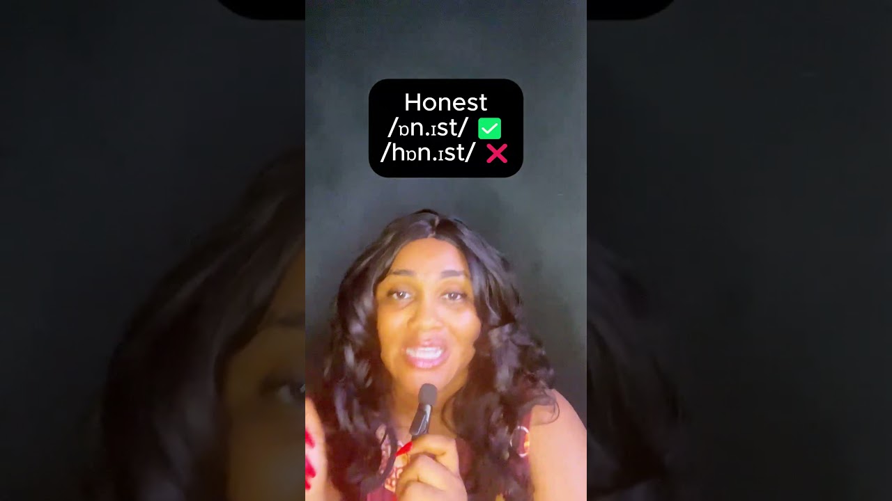 You’re Pronouncing “Honest” Wrong 😳