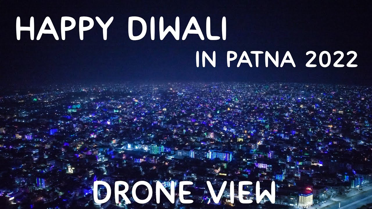 HAPPY DIWALI IN PATNA 2022 | drone view in patna |
