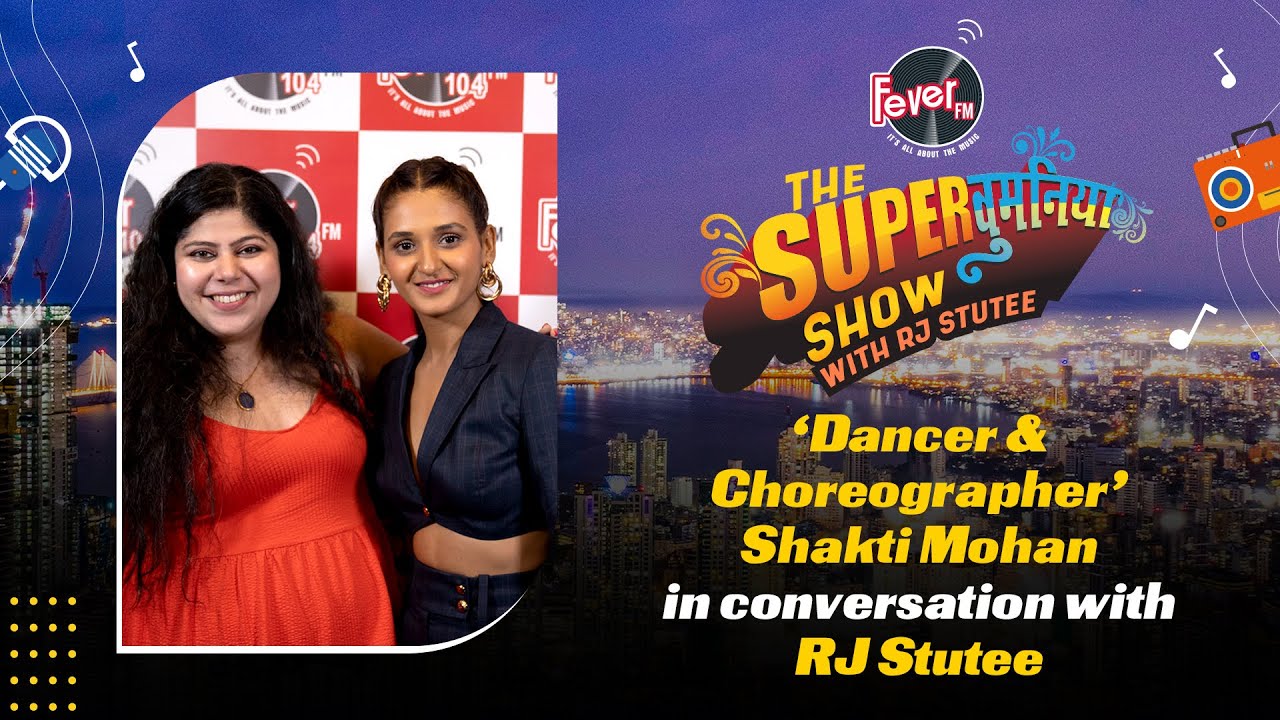 Shakti Mohan in conversation with RJ Stutee | Part - 2 | The Superwomaniya Show | Fever FM