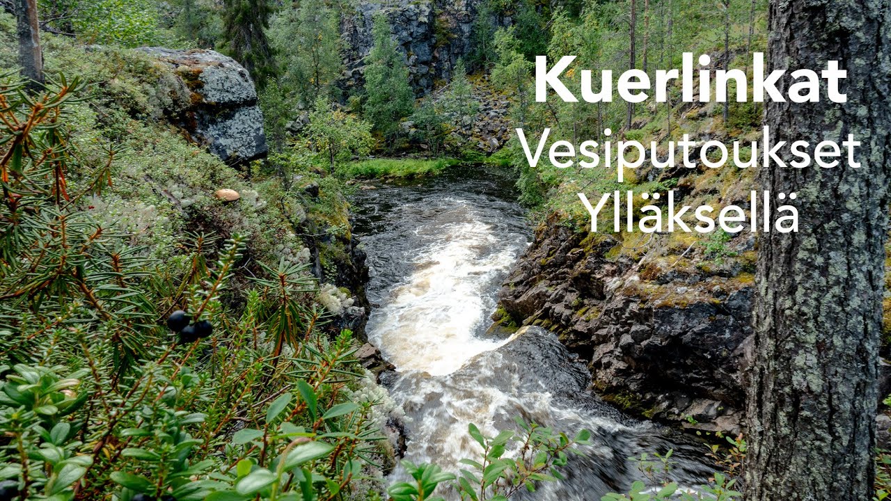 Kuerlinkat - Vesiputoukset Ylläksellä.