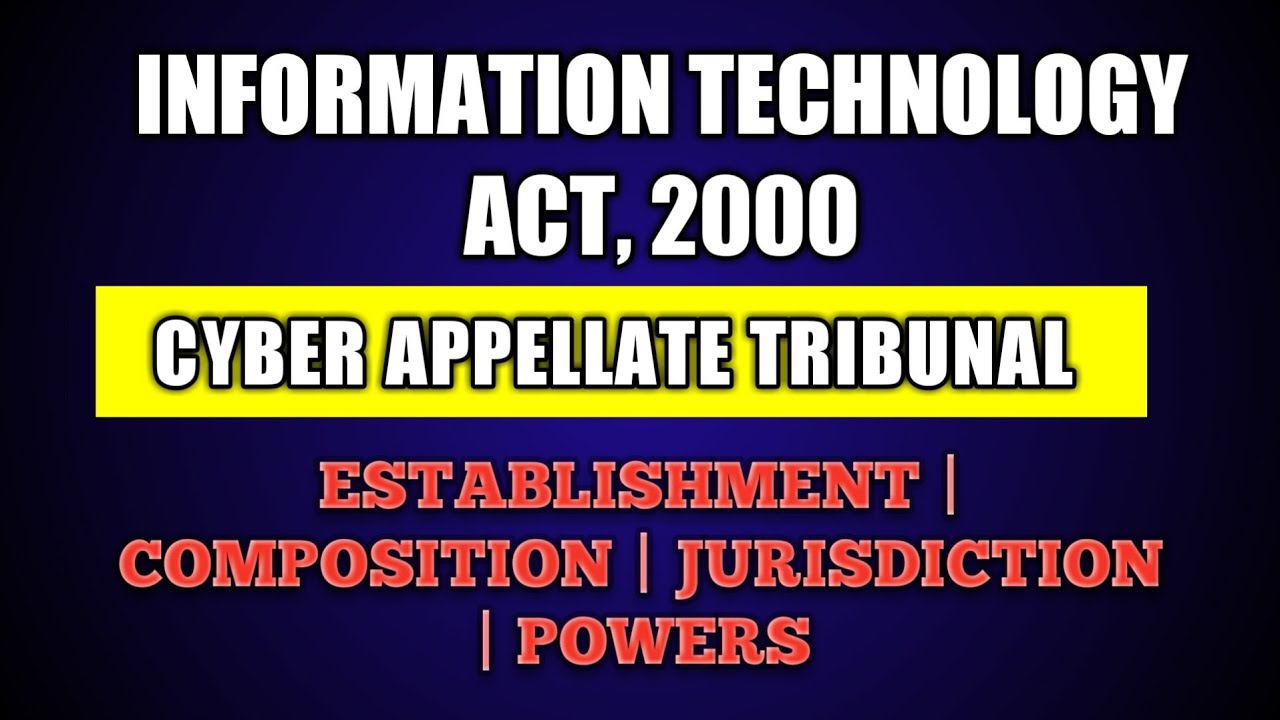 Cyber appellate tribunal | Information technology act, 2000 | Section 48 to 58
