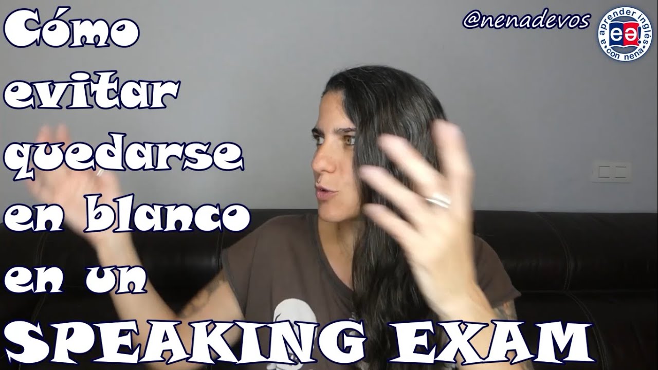 Cómo evitar QUEDARSE EN BLANCO 😱 en un SPEAKING EXAM