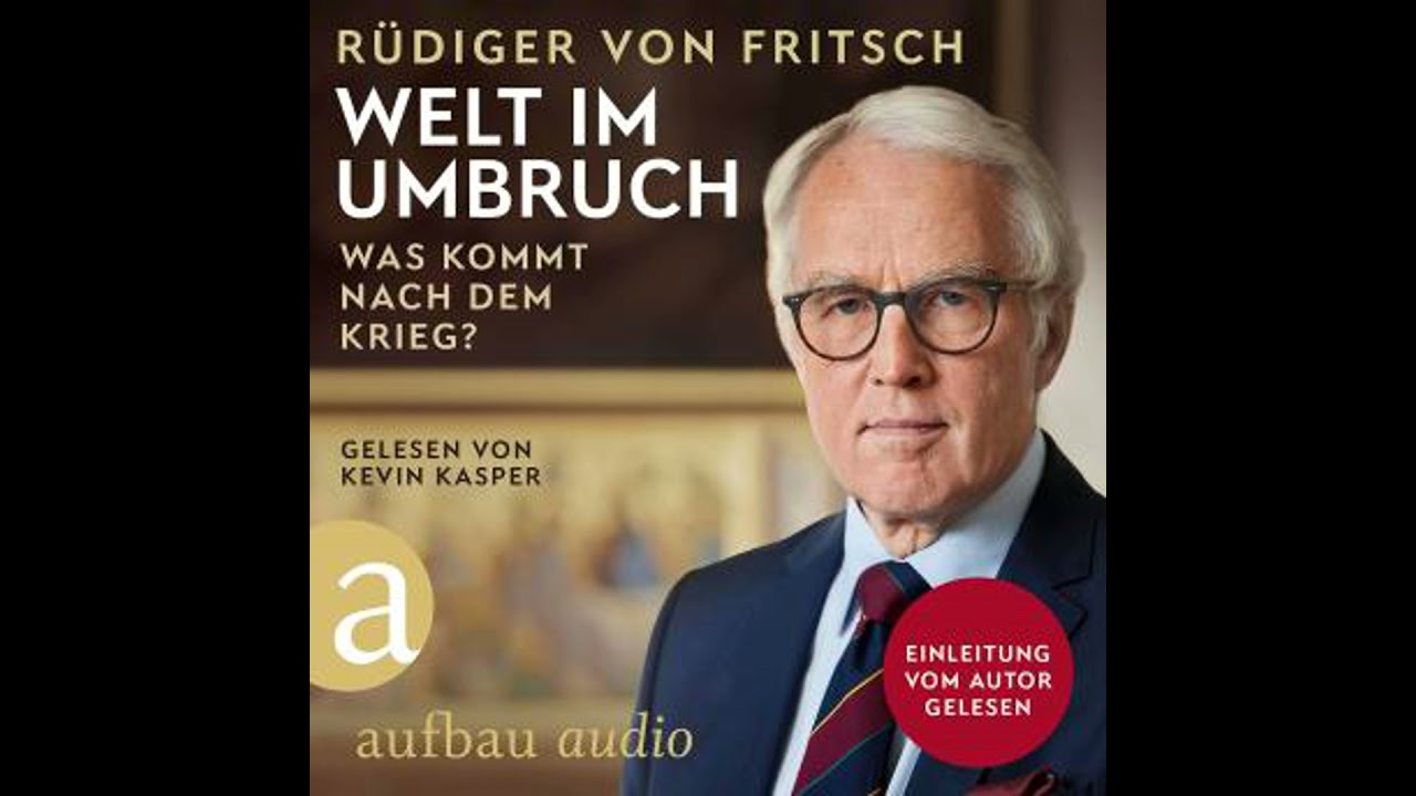 Welt im Umbruch - was kommt nach dem Krieg? (Ungek&uuml;rzt) - R&uuml;diger Von Fritsch