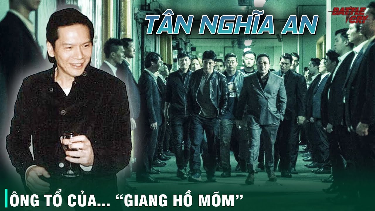 TÂN NGHĨA AN - TỪ MAFIA PHIM ẢNH ĐẾN LÀM TỔ TRONG CHÍNH QUYỀN