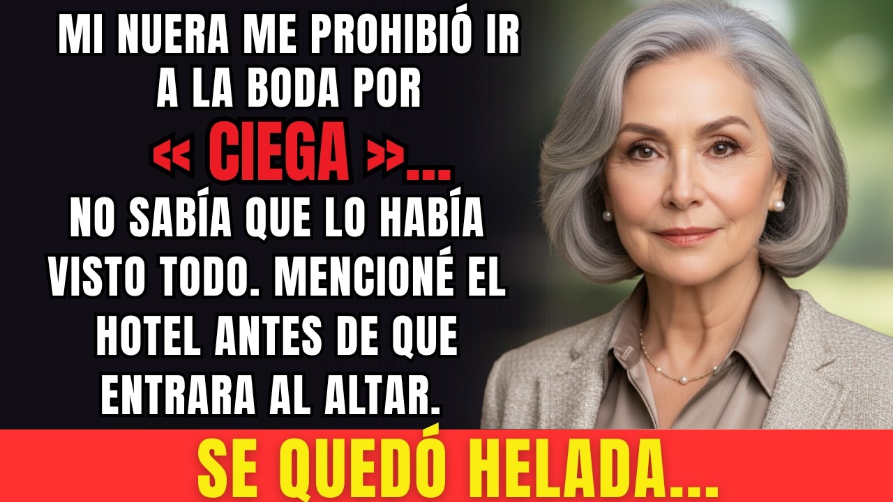 Mi nuera me prohibió ir a la boda por “ciega”… Yo lo vi todo. Hasta que mencioné el hotel esa noche.