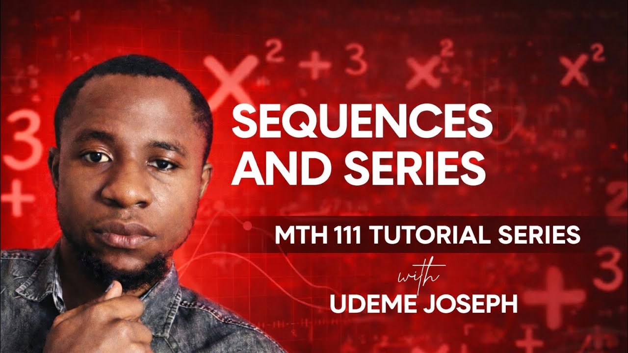 Sequences and Series | MTH 111