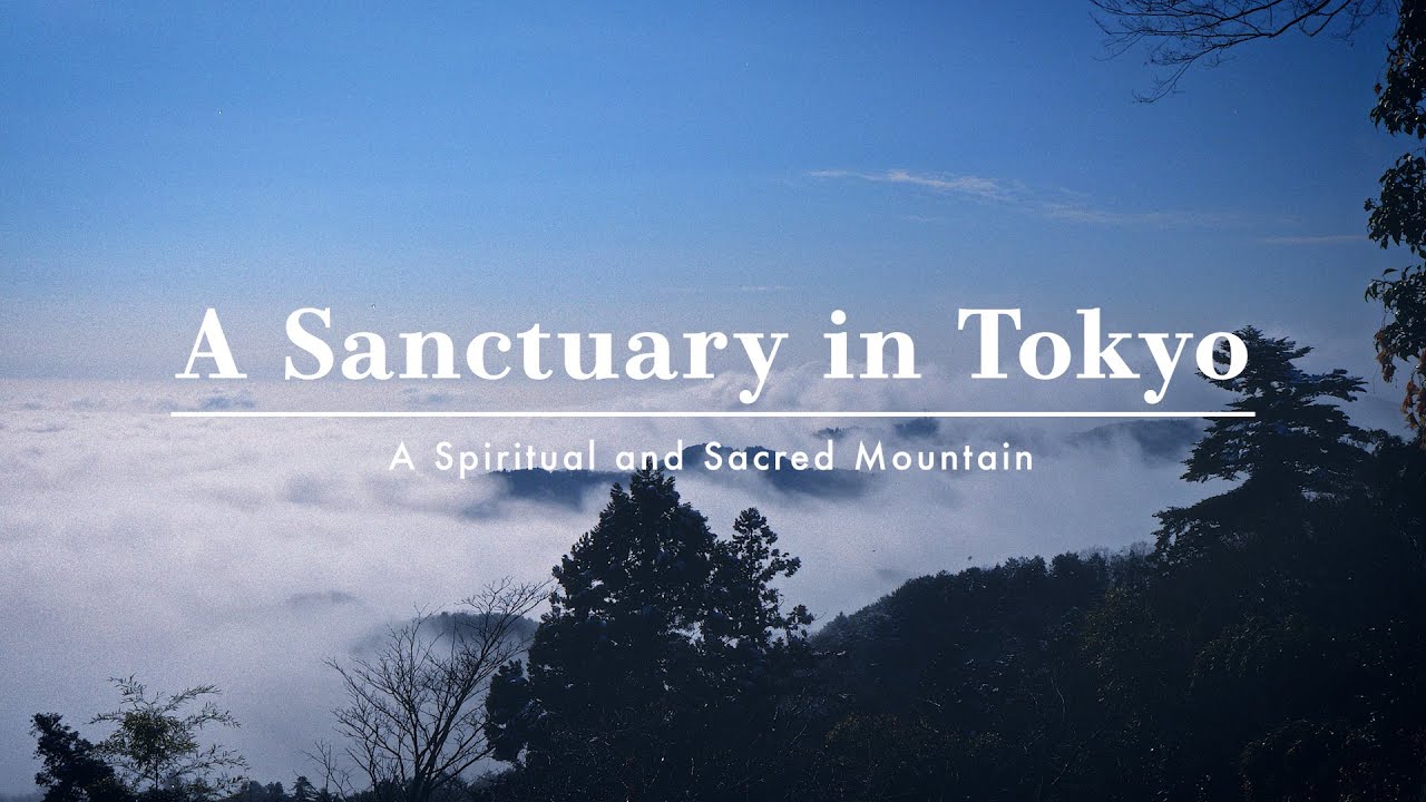 Mt. Takao: A Sacred Mountain in Tokyo～A Spiritual and Sacred Mountain