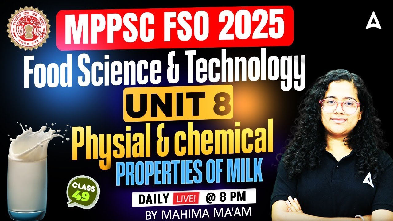 Занятия MPPSC FSO 2025 | Пищевая наука и технологии, раздел 8 | Физические и химические свойства ...