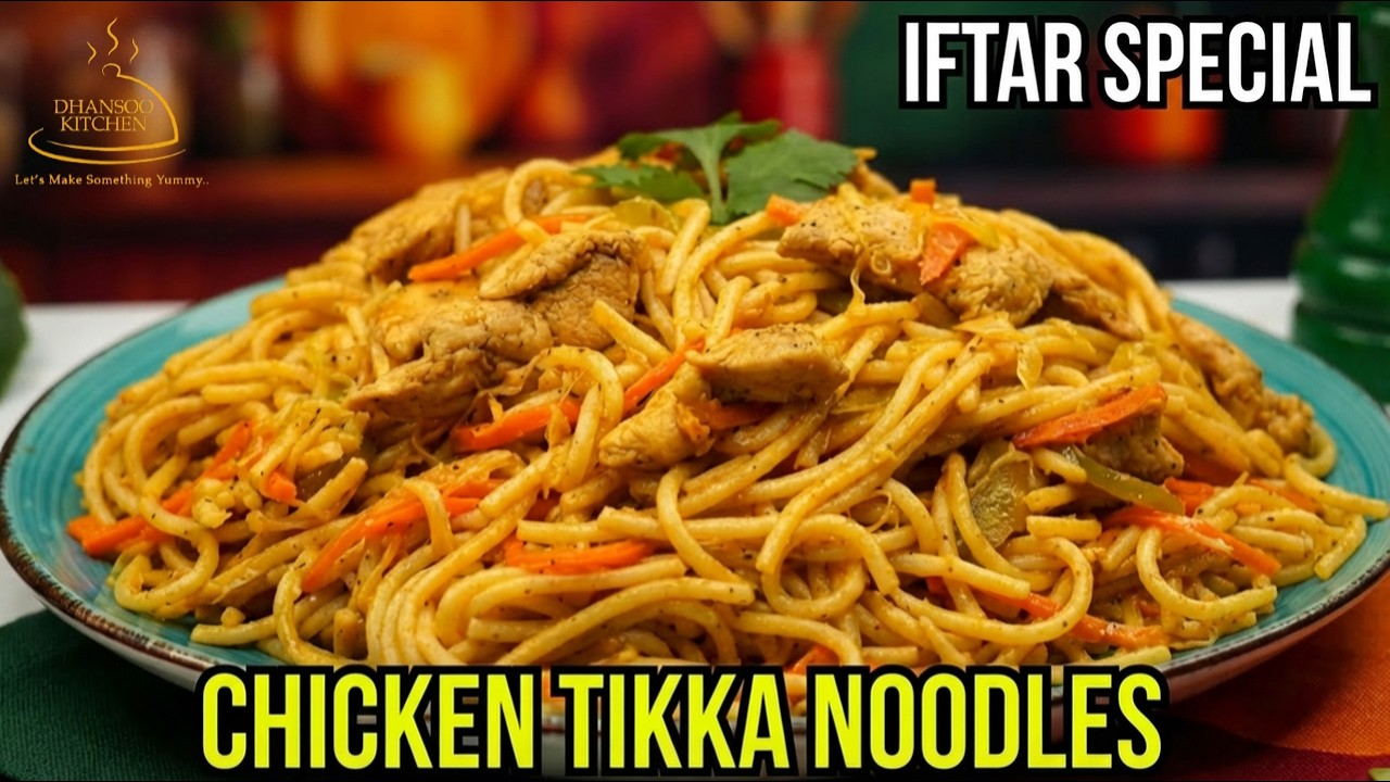 Chicken Tikka Noodles | Noodles recipe | Iftaar Special Recipe | Dhansoo Kitchen