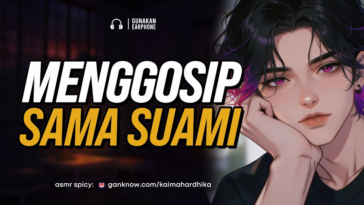 Menggosip Bareng Paksu | ASMR Cowok | ASMR Husband