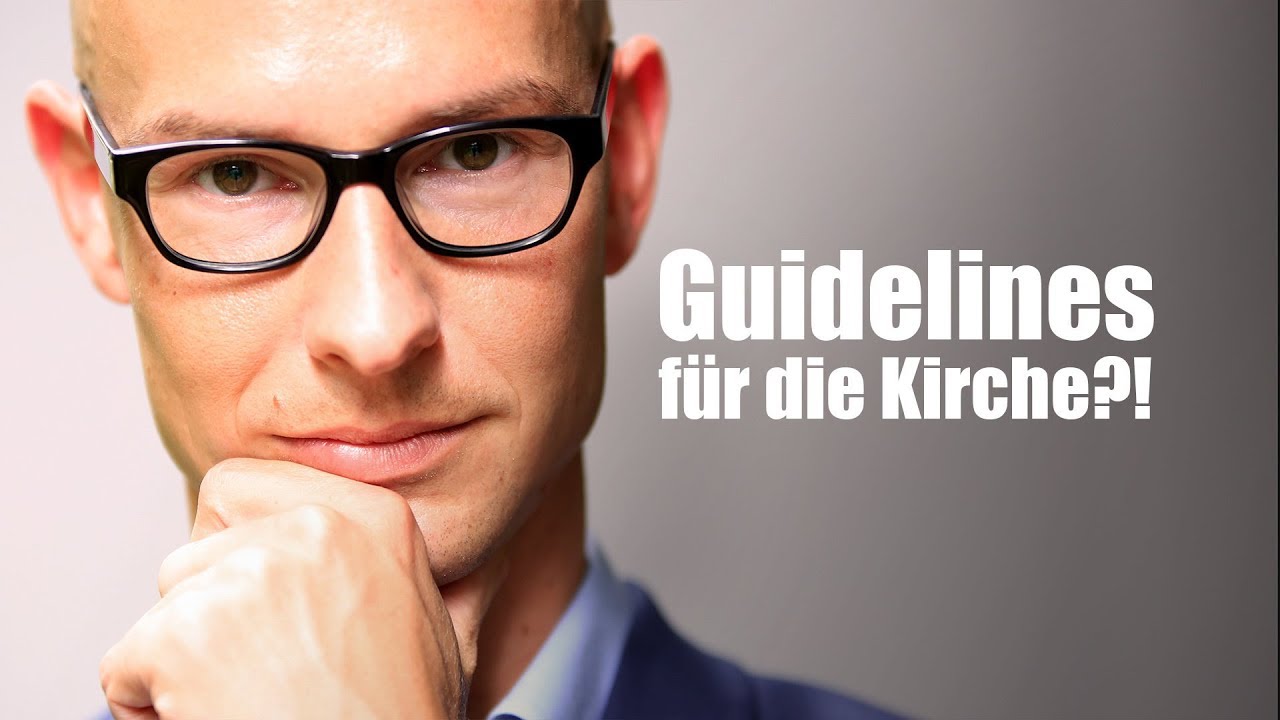 Klartext zu Guidelines in der Kirche