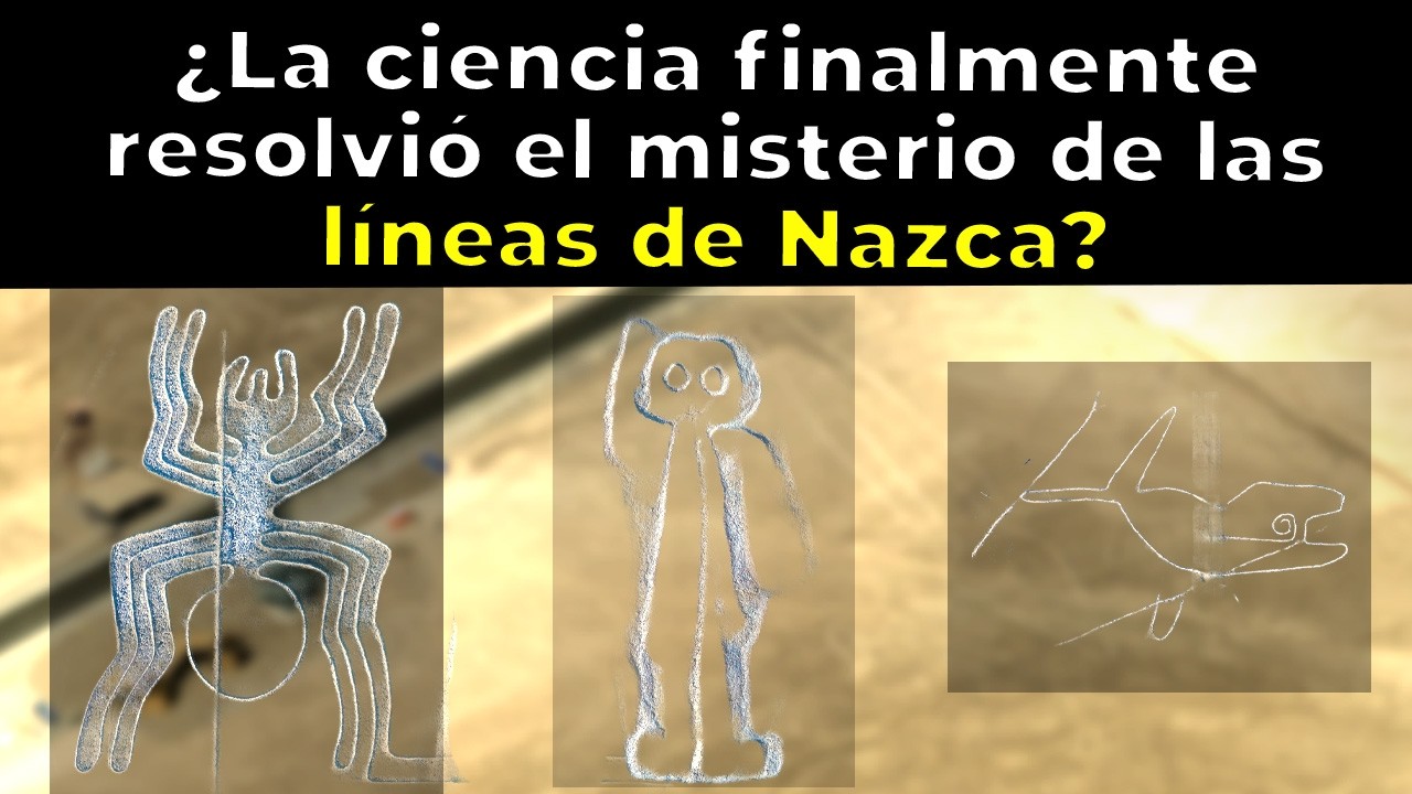 El Misterio de QUIÉN HIZO LAS LÍNEAS DE NAZCA aún sin resolver