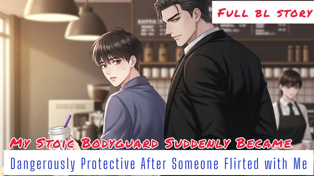 My Stoic Bodyguard Suddenly Became Dangerously Protective After Someone Flirted with Me #blstory 