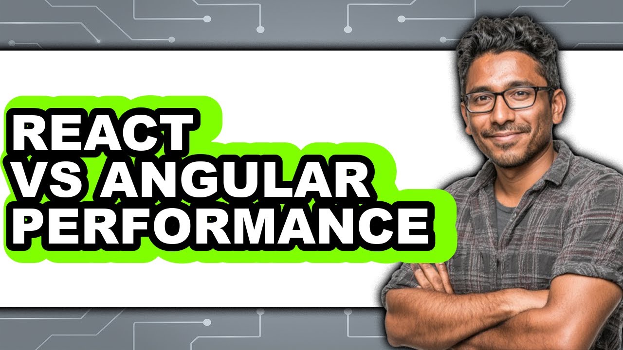 React Vs Angular Performance - Which Is Better?