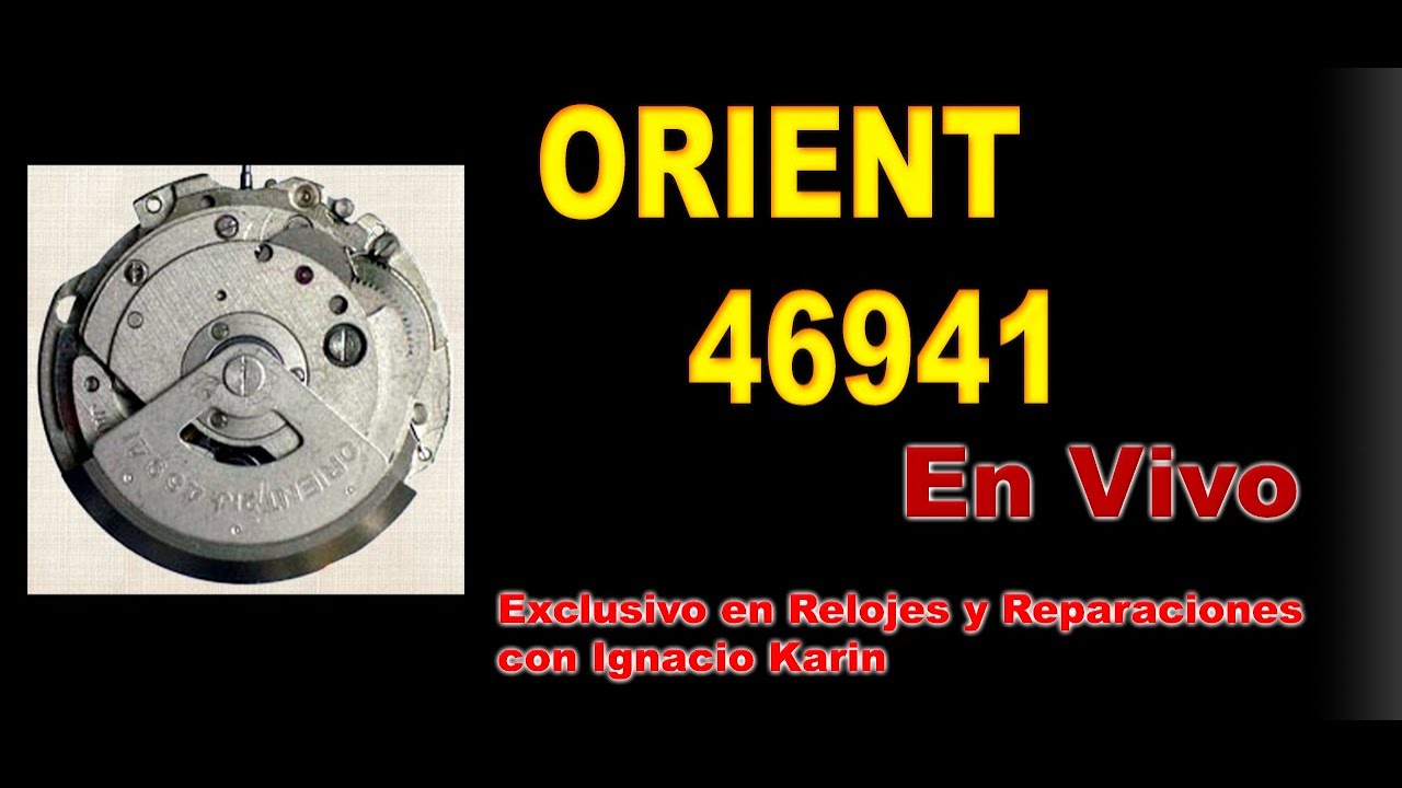 Orient 46941 Reparacion y Service  de Relojes en Tiempo Real.  Desde el Taller Parte1