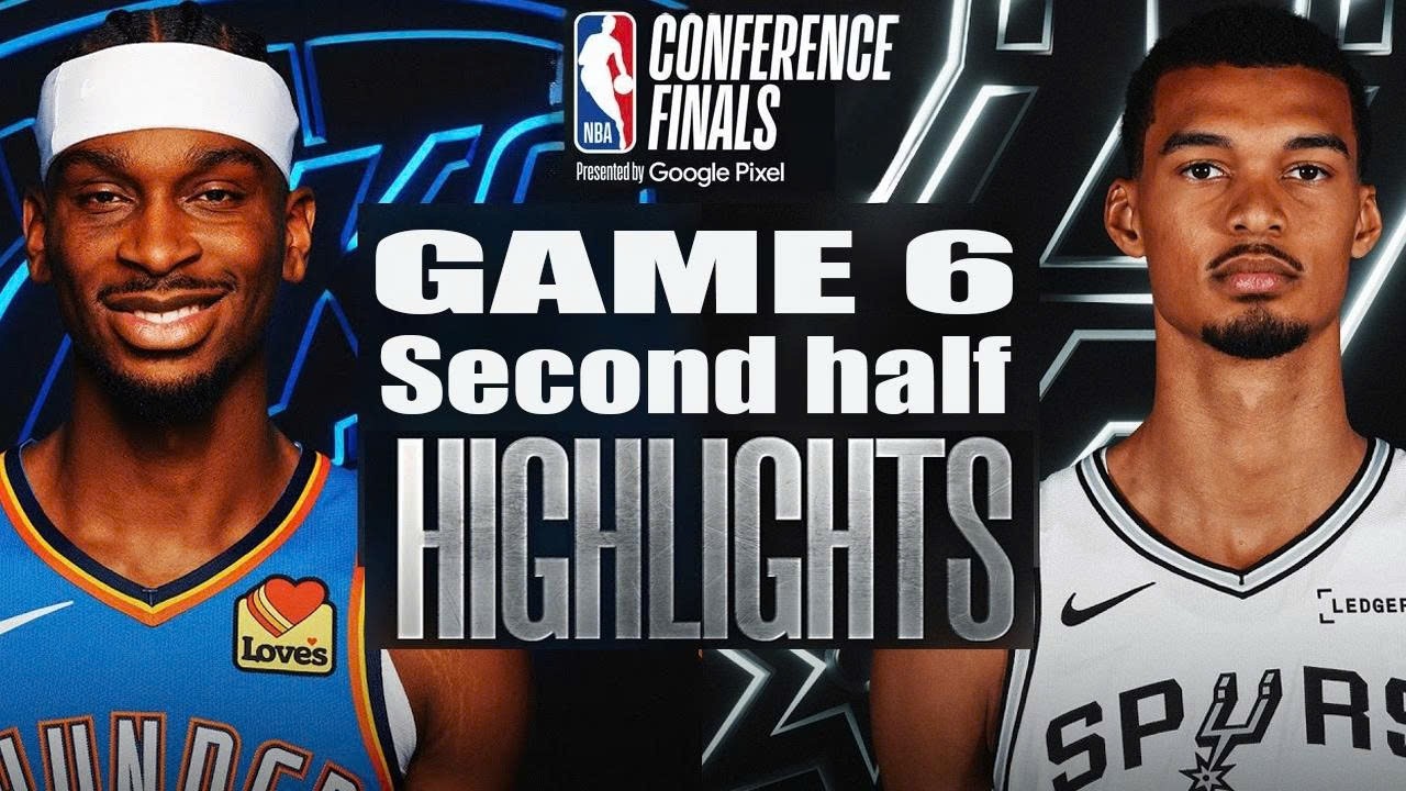 San Antonio Spurs vs Oklahoma City Thunder 2 + 3 Game 6 Highlights - May 28,2026 | Conference Finals