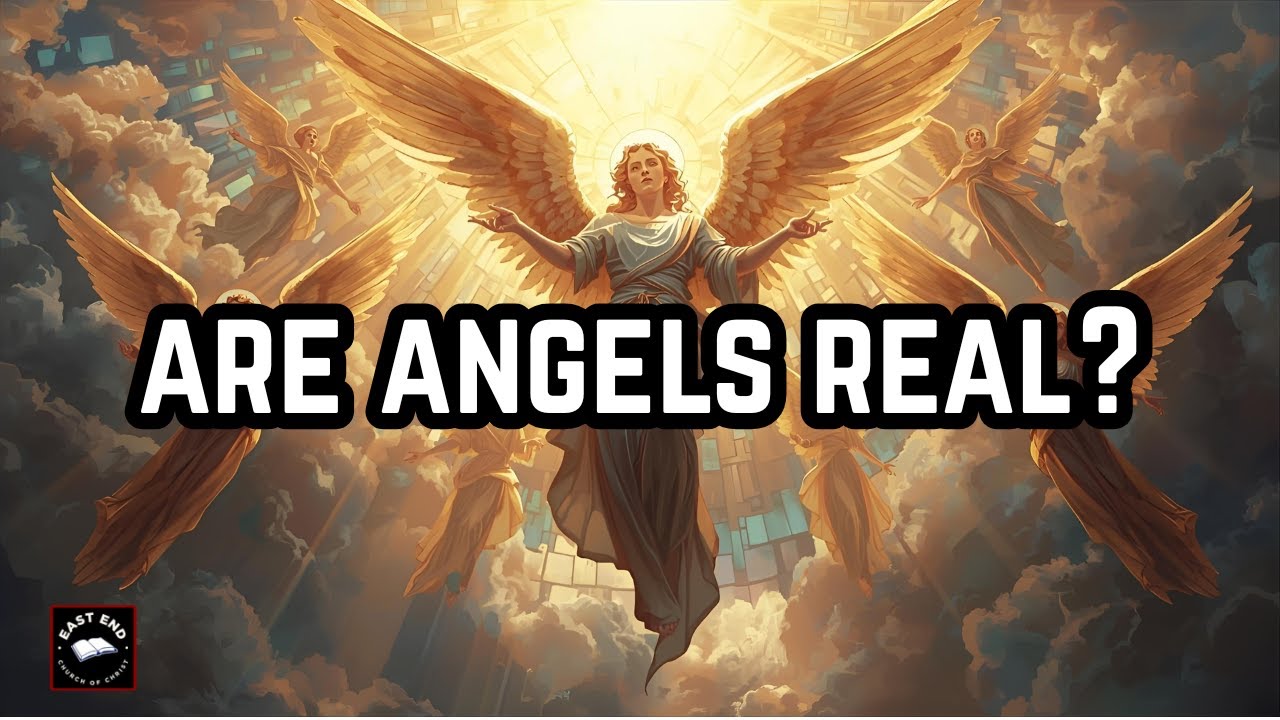 The Angels of Heaven | East End church of Christ