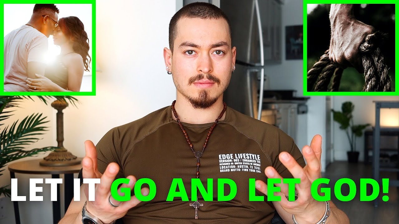 LET GO AND LET GOD! (The Truth You Need To Hear...)