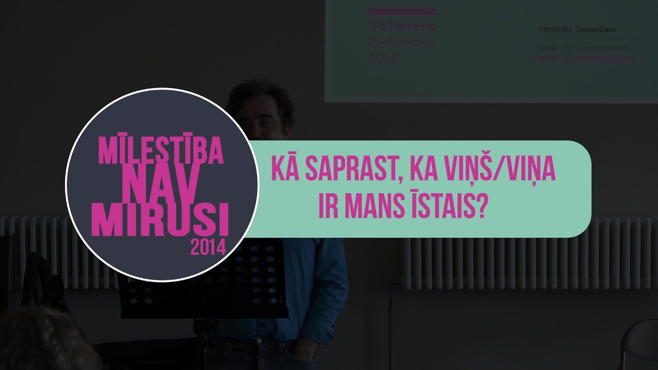 Kā saprast vai viņš/viņa ir mans īstais? /Krists Kalniņš/