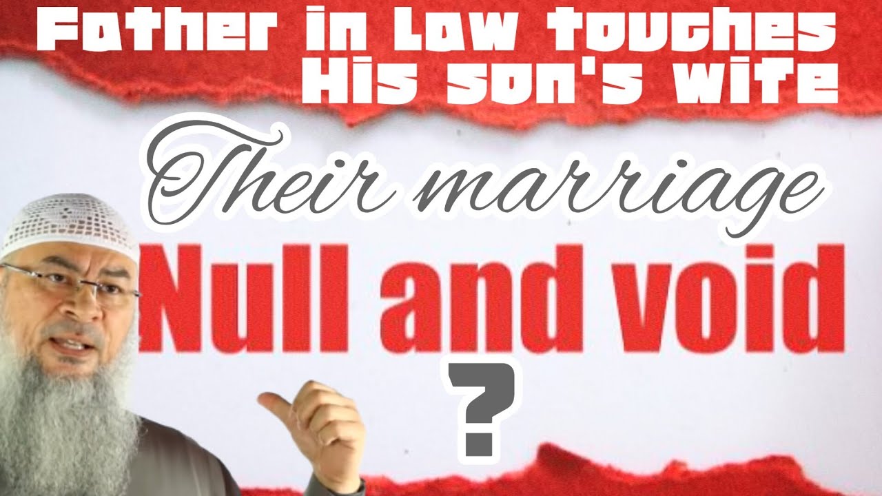 If father in law touches his son's wife with lust does it invalidate their marriage? assim al hakeem