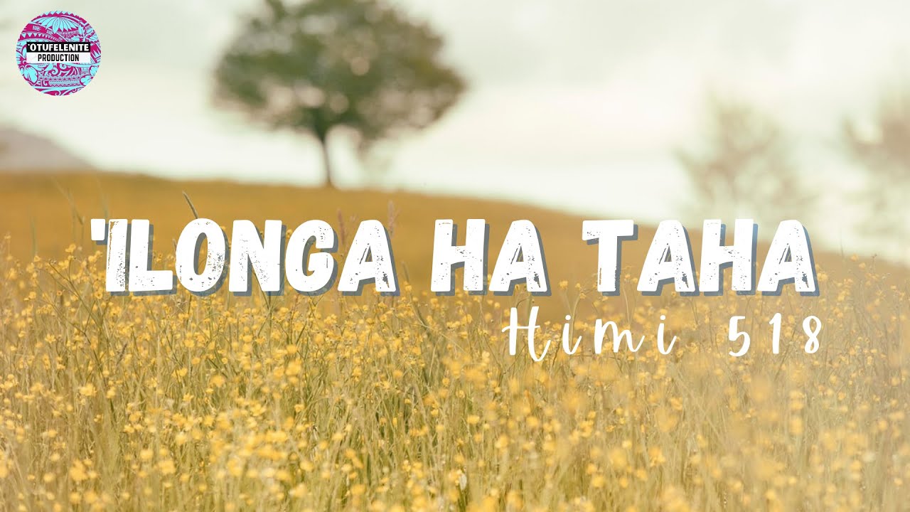 'ILONGA HA TAHA - HIMI 518 [lyrics] uesiliana hiva fakalotu fakatonga