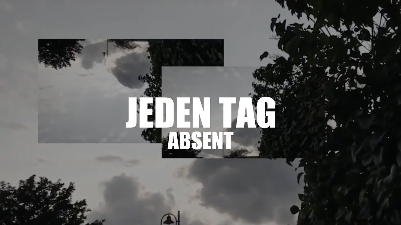 absent - JEDEN TAG (OFFICIAL VIDEO | prod. by jayhmez)