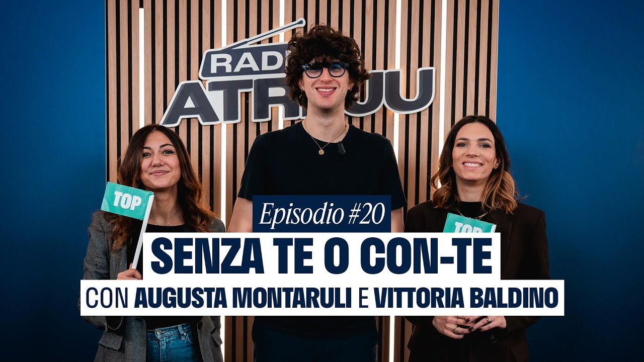 Radio Atreju - Senza te o Con-te con Augusta Montaruli e Vittoria Baldino
