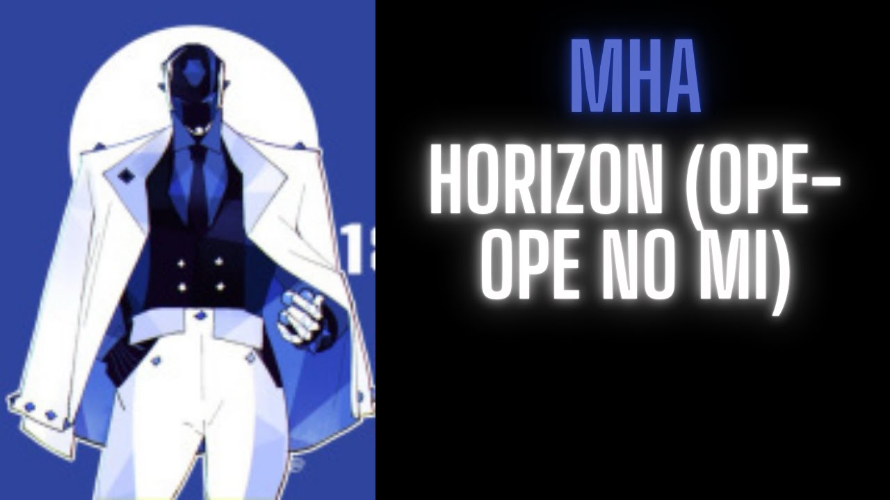 MHA: Horizon (Ope-Ope No Mi) | Part 2