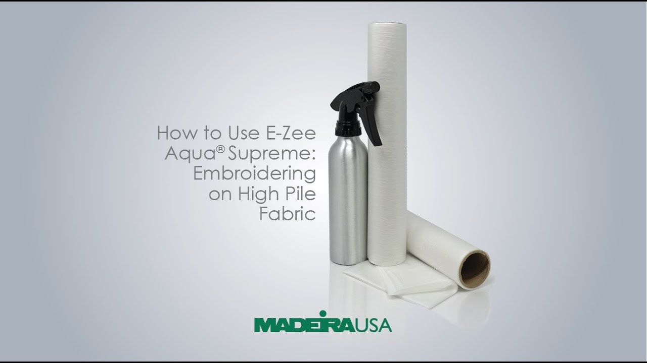 How to Use E-Zee Aqua® Supreme: Embroidering on High Pile Fabric