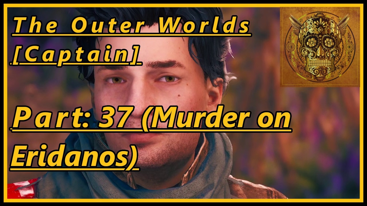 The Outer Worlds: Part 37 (No Commentary) (Supernova)