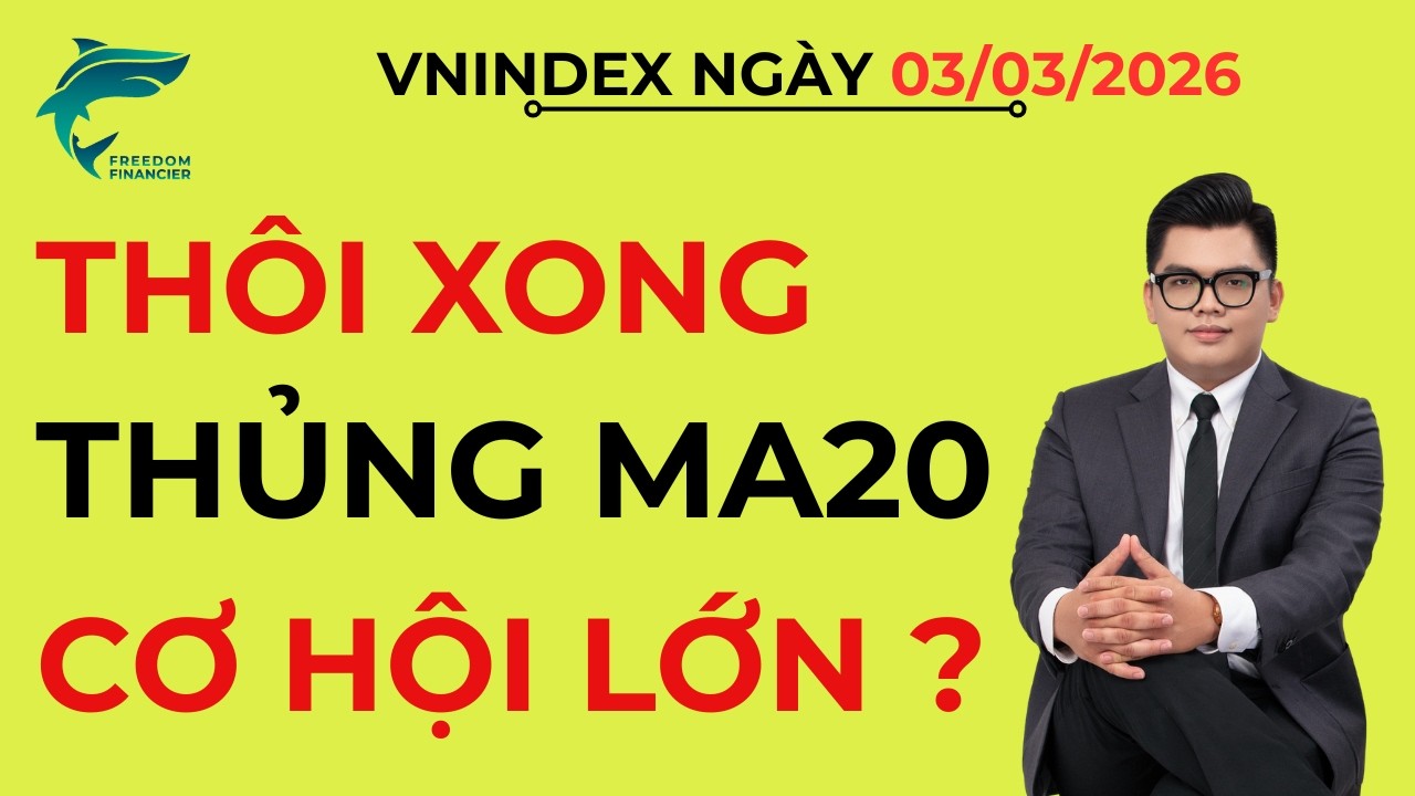 THÔI XONG THỦNG MA20 - CƠ HỘI LỚN ? | VNINDEX HÔM NAY NGÀY 3/3/2026