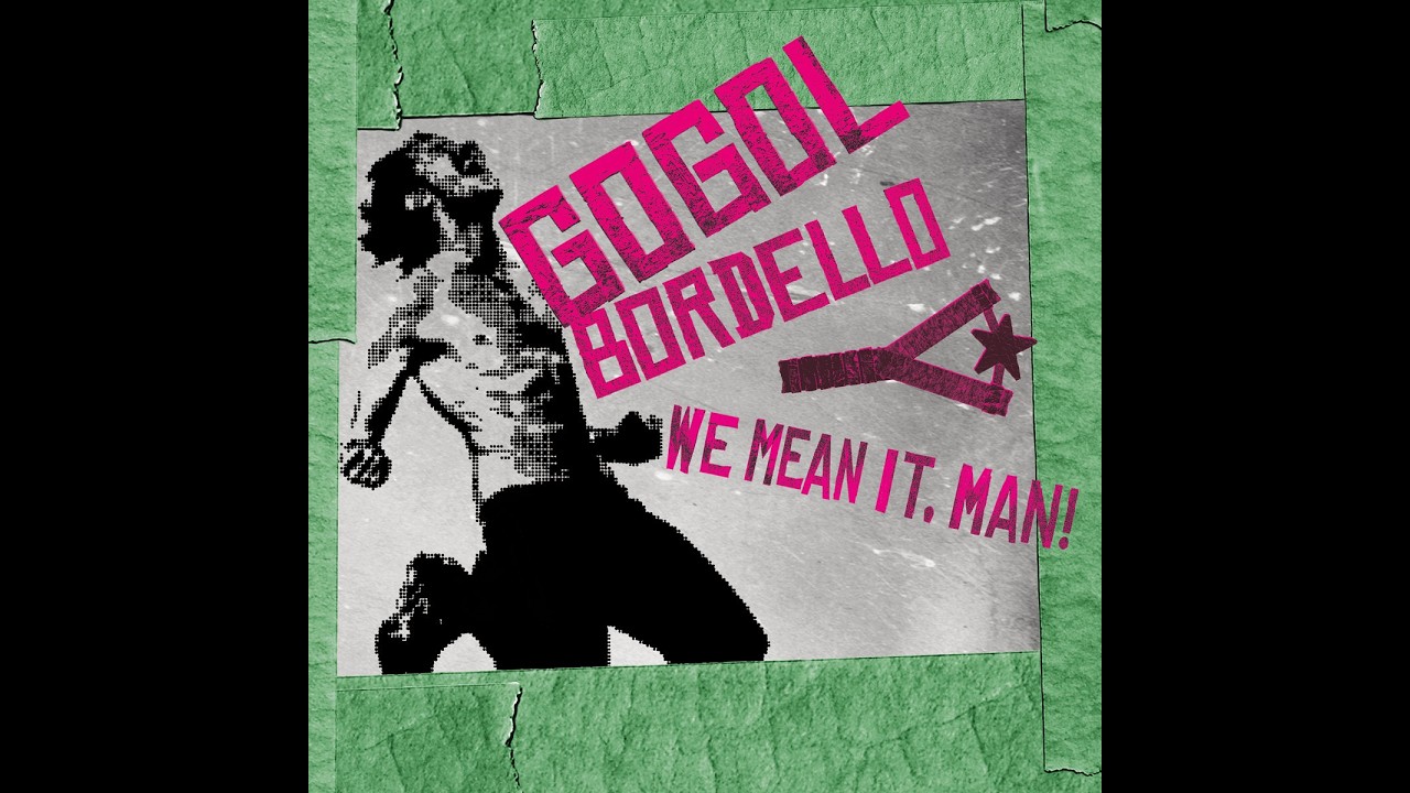 Gogol Bordello - We Mean It, Man! (Full Album) 2026
