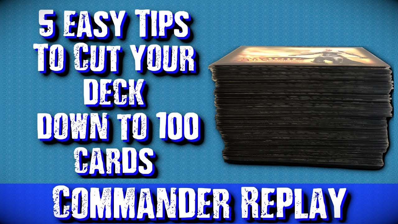 5 Easy Tips To Cut Your Deck Down to 100 Cards - You Wont Believe #4