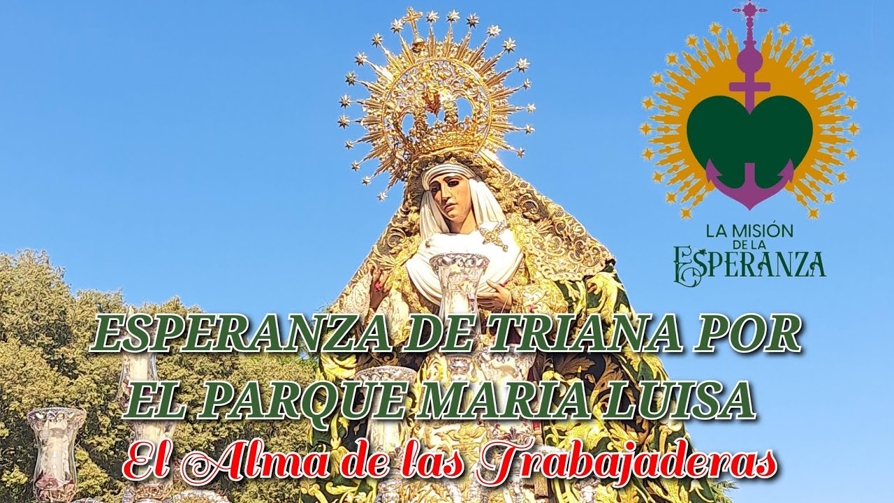 🎺⛪ La Esperanza de Triana por el Parque de María Luisa | Misión de la Esperanza ⛪🎺