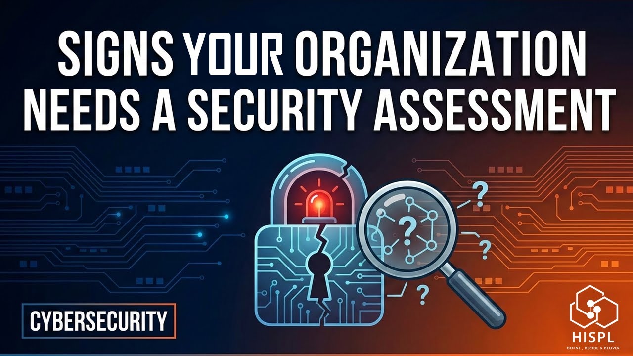 Signs Your Organization Needs a Security Assessment