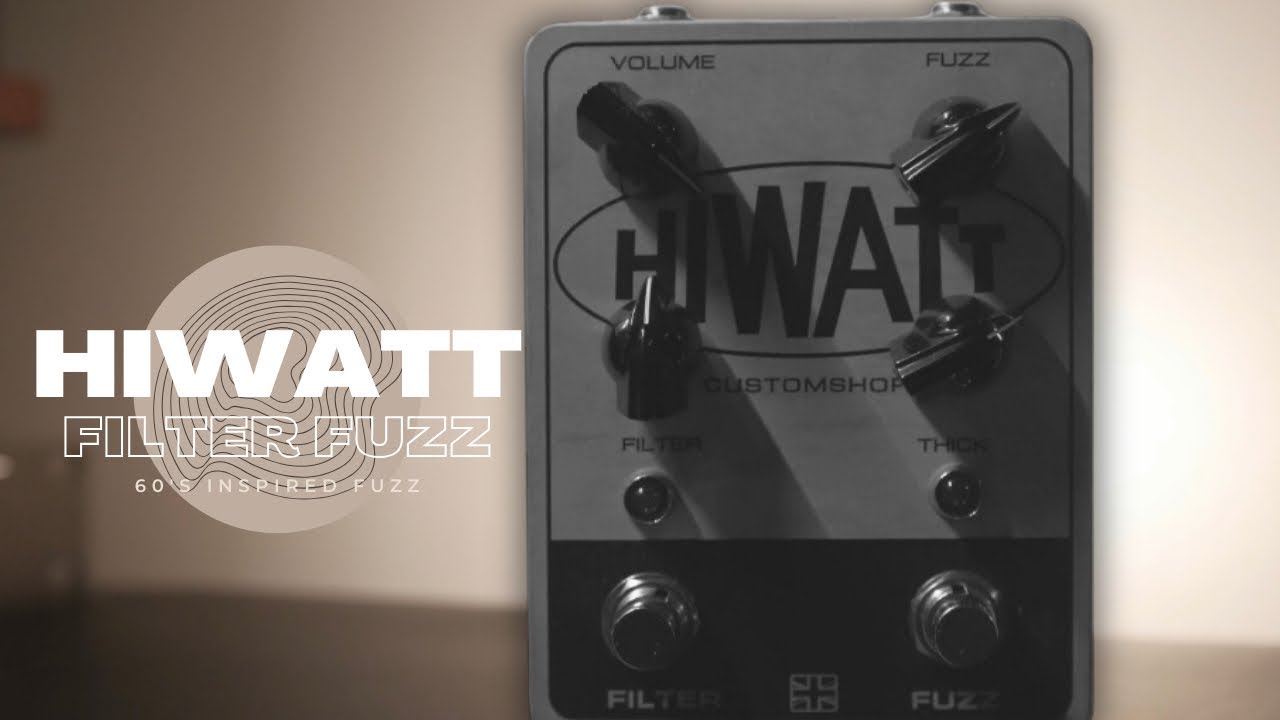 60&rsquo;s Inspired Fuzz ? HIWATT // CUSTOM FILTER FUZZ MK II
