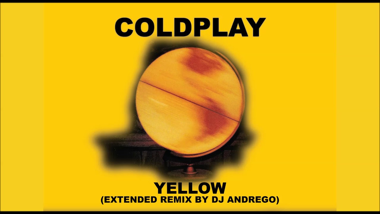 Coldplay - Yellow (Extended Remix By DJ Andrego)
