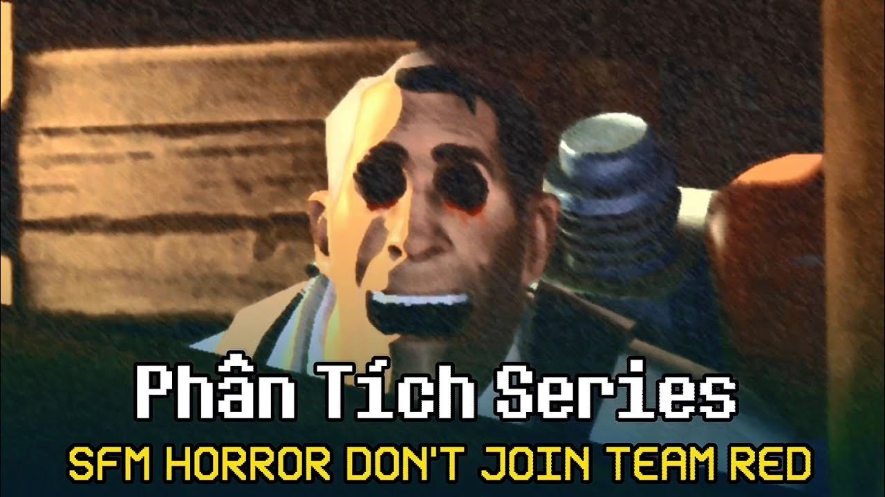 BỘ SFM HORROR về cái chết và trở thành một bản sao trong don't join team red