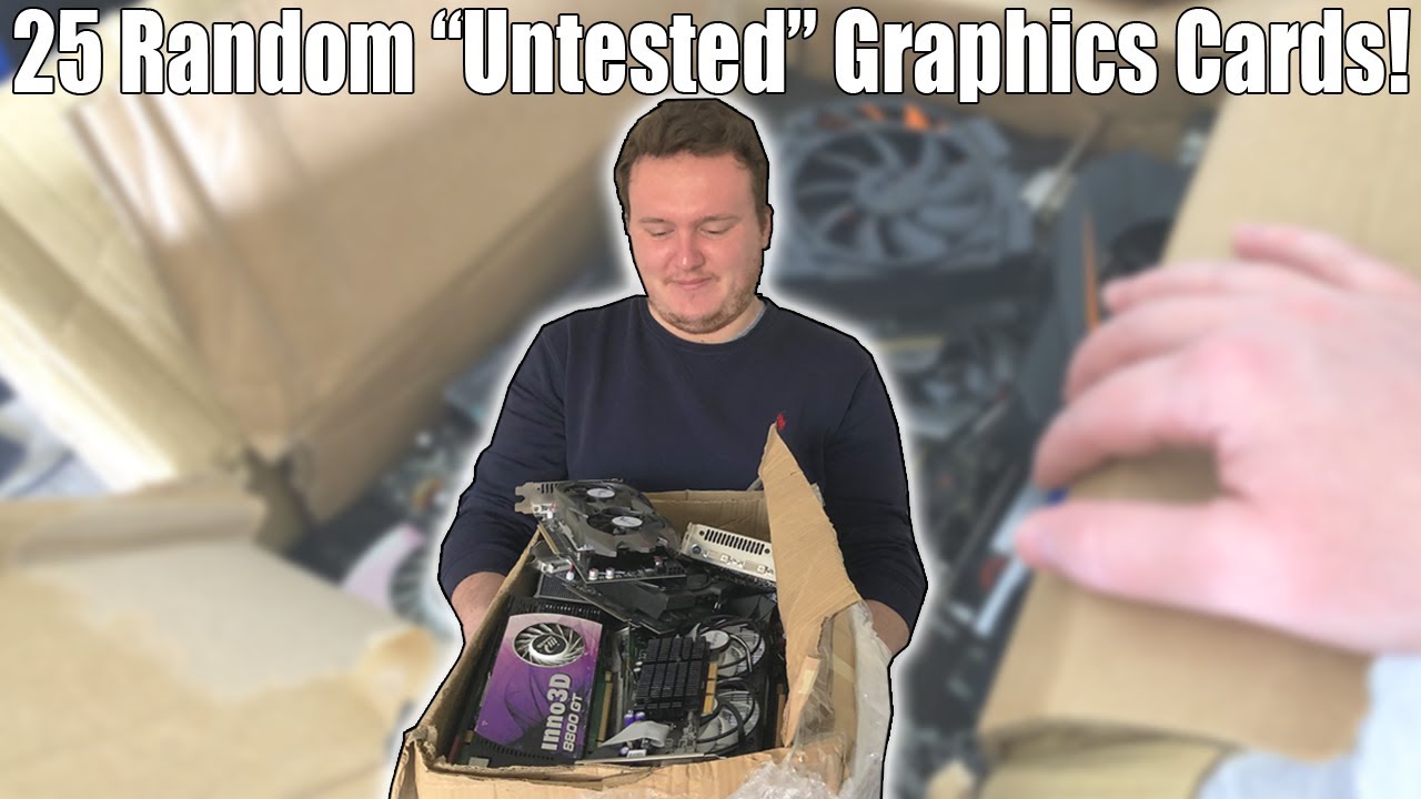 I Bought 25 Untested Graphics Cards For &pound;50 ($70)...