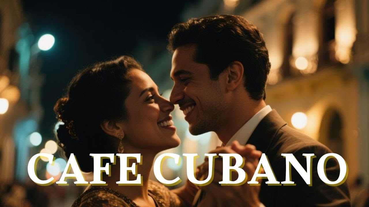Café con Sol – Original Beautiful Cuban Songs -Café Cubano Music with Son Cubano & Latin Jazz